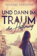 Und dann im Traum / Und dann im Traum … die Hoffnung Cover des Buches Und dann im Traum / Und dann im Traum … die Hoffnung (ISBN: 9783758429866)