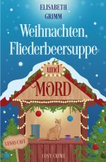 Lenas Café, eine Cosy Crime Serie, Band eins. Jeder Teil ist in sich... / Weihnachten, Fliederbeersuppe und Mord Cover des Buches Lenas Café, eine Cosy Crime Serie, Band eins. Jeder Teil ist in sich... / Weihnachten, Fliederbeersuppe und Mord (ISBN: 9783758442094)