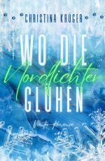 Wo die Nordlichter glühen Cover des Buches Wo die Nordlichter glühen (ISBN: 9783758446023)