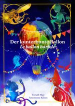 Der kunterbunte Ballon – Le ballon bariolé Cover des Buches Der kunterbunte Ballon – Le ballon bariolé (ISBN: 9783758449116)
