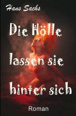 Die Hölle lassen sie hinter sich Cover des Buches Die Hölle lassen sie hinter sich (ISBN: 9783758451355)