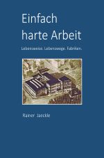 Einfach harte Arbeit Cover des Buches Einfach harte Arbeit (ISBN: 9783758454684)