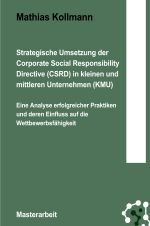 Strategische Umsetzung der Corporate Social Responsibility Directive (CSRD) in kleinen und mittleren Unternehmen (KMU) Cover des Buches Strategische Umsetzung der Corporate Social Responsibility Directive (CSRD) in kleinen und mittleren Unternehmen (KMU) (ISBN: 9783758455179)