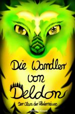 Die Wandler von Deldon / Die Wandler von Deldon 3: Der Clan der Fledermäuse Cover des Buches Die Wandler von Deldon / Die Wandler von Deldon 3: Der Clan der Fledermäuse (ISBN: 9783758455254)