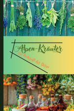 Alpen-Kräuter Cover des Buches Alpen-Kräuter (ISBN: 9783758456091)