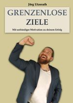Grenzenlose Ziele Cover des Buches Grenzenlose Ziele (ISBN: 9783758458026)