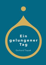 Ein gelungener Tag Cover des Buches Ein gelungener Tag (ISBN: 9783758458750)