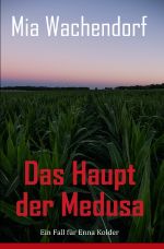 Ein Fall für Enna Kolder / Das Haupt der Medusa Cover des Buches Ein Fall für Enna Kolder / Das Haupt der Medusa (ISBN: 9783758459009)