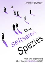 Die seltsame Spezies Cover des Buches Die seltsame Spezies (ISBN: 9783758459030)