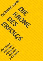 Die Krone des Erfolgs Cover des Buches Die Krone des Erfolgs (ISBN: 9783758459221)
