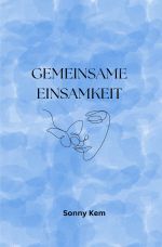 Gemeinsame Einsamkeit Cover des Buches Gemeinsame Einsamkeit (ISBN: 9783758459320)