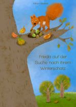 Frieda auf der Suche nach ihrem Winterschatz Cover des Buches Frieda auf der Suche nach ihrem Winterschatz (ISBN: 9783758459894)