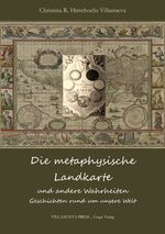 Die metaphysische Landkarte und andere Wahrheiten Cover des Buches Die metaphysische Landkarte und andere Wahrheiten (ISBN: 9783758461132)