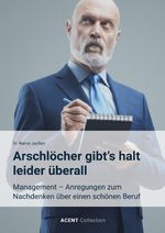 Arschlöcher gibt's halt leider überall Cover des Buches Arschlöcher gibt's halt leider überall (ISBN: 9783758461217)