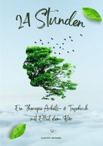 24 Stunden ein Therapie Arbeits- & Tagebuch mit Elliot dem Bär / 24 Stunden ein Therapie Arbeits- & Tagebuch mit Elliot dem Bär Teil 1 Cover des Buches 24 Stunden ein Therapie Arbeits- & Tagebuch mit Elliot dem Bär / 24 Stunden ein Therapie Arbeits- & Tagebuch mit Elliot dem Bär Teil 1 (ISBN: 9783758461286)