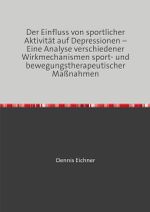 Der Einfluss von sportlicher Aktivität auf Depressionen Cover des Buches Der Einfluss von sportlicher Aktivität auf Depressionen (ISBN: 9783758461446)
