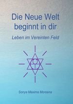Die Neue Welt beginnt in dir Cover des Buches Die Neue Welt beginnt in dir (ISBN: 9783758461569)