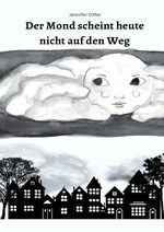 Der Mond scheint heute nicht auf den Weg Cover des Buches Der Mond scheint heute nicht auf den Weg (ISBN: 9783758463204)