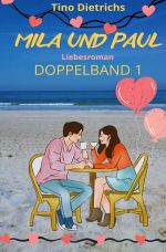 Mila und Paul: Doppelband 1 Cover des Buches Mila und Paul: Doppelband 1 (ISBN: 9783758464072)