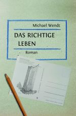 Das richtige Leben Cover des Buches Das richtige Leben (ISBN: 9783758464546)