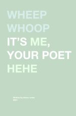 Wheep whoop it's me, your poet hehe Cover des Buches Wheep whoop it's me, your poet hehe (ISBN: 9783758465536)