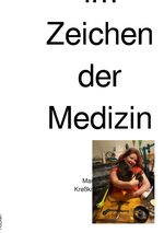 Im Zeichen der Medizin Cover des Buches Im Zeichen der Medizin (ISBN: 9783758467158)