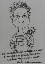 Die aufregenden Abenteuer von Tippi der Feldmaus und eines kleinen Menschenjungen Cover des Buches Die aufregenden Abenteuer von Tippi der Feldmaus und eines kleinen Menschenjungen (ISBN: 9783758467882)