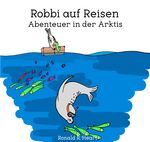 Robbi auf Reisen Cover des Buches Robbi auf Reisen (ISBN: 9783758468711)