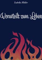 Verurteilt zum Leben Cover des Buches Verurteilt zum Leben (ISBN: 9783758469374)