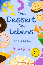 Das Dessert des Lebens Cover des Buches Das Dessert des Lebens (ISBN: 9783758471254)