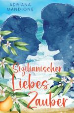 Sizilianischer Liebeszauber Cover des Buches Sizilianischer Liebeszauber (ISBN: 9783758476167)