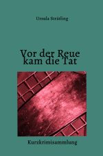 MarS-Reihe / Vor der Reue kam die Tat Cover des Buches MarS-Reihe / Vor der Reue kam die Tat (ISBN: 9783758477041)