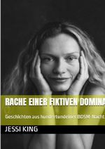 Geschichten einer fiktiven Domina / Rache einer fiktiven Domina Cover des Buches Geschichten einer fiktiven Domina / Rache einer fiktiven Domina (ISBN: 9783758481284)