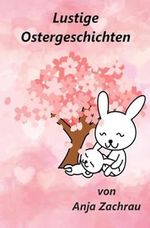 Lustige Ostergeschichten Cover des Buches Lustige Ostergeschichten (ISBN: 9783758481314)