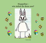 Hoppeline - wie siehst du denn aus? Cover des Buches Hoppeline - wie siehst du denn aus? (ISBN: 9783758483219)