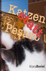 Katzen statt Pesaro Cover des Buches Katzen statt Pesaro (ISBN: 9783758483264)