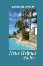 Neue Heimat Süden Cover des Buches Neue Heimat Süden (ISBN: 9783758487439)