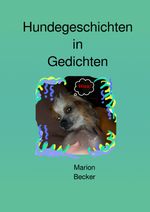 Hundegeschichten in Gedichten Cover des Buches Hundegeschichten in Gedichten (ISBN: 9783758487613)