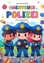 Abenteuer Polizei - Einzigartiges Ausmalbuch für Kinder ab 3 Jahren Cover des Buches Abenteuer Polizei - Einzigartiges Ausmalbuch für Kinder ab 3 Jahren (ISBN: 9783758487620)
