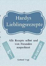 Hardy's Lieblings Rezepte Cover des Buches Hardy's Lieblings Rezepte (ISBN: 9783758495861)