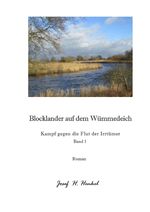 Blocklander auf dem Wümmedeich - Kampf gegen die Flut der Irrtümer - Band 1 Cover des Buches Blocklander auf dem Wümmedeich - Kampf gegen die Flut der Irrtümer - Band 1 (ISBN: 9783758496271)