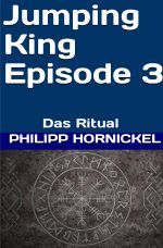 Jumping King / Jumping King Episode 3 Das Ritual Cover des Buches Jumping King / Jumping King Episode 3 Das Ritual (ISBN: 9783758496301)