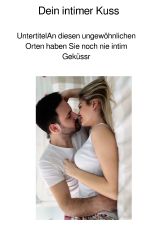 Dein Intimer Kuss Cover des Buches Dein Intimer Kuss (ISBN: 9783758497001)