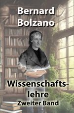 Bolzano's Wissenschaftslehre / Wissenschaftslehre: Zweiter Band Cover des Buches Bolzano's Wissenschaftslehre / Wissenschaftslehre: Zweiter Band (ISBN: 9783758497315)