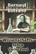 Bolzano's Wissenschaftslehre / Wissenschaftslehre: Vierter Band Cover des Buches Bolzano's Wissenschaftslehre / Wissenschaftslehre: Vierter Band (ISBN: 9783758497353)