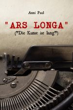 "ARS LONGA" Cover des Buches "ARS LONGA" (ISBN: 9783758498473)