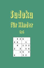 50 Kids Sudokus (6x6) mit Lösungen. Perfektes Rätselbuch für kleine Köpfe Cover des Buches 50 Kids Sudokus (6x6) mit Lösungen. Perfektes Rätselbuch für kleine Köpfe (ISBN: 9783758499012)