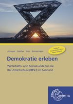 Demokratie erleben: Wirtschafts- und Sozialkunde für die Berufsfachschule (BFS l) im Saarland Cover des Buches Demokratie erleben: Wirtschafts- und Sozialkunde für die Berufsfachschule (BFS l) im Saarland (ISBN: 9783758560170)