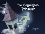 Die Gespensterprinzessin Cover des Buches Die Gespensterprinzessin (ISBN: 9783759222565)