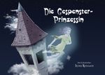 Die Gespensterprinzessin Cover des Buches Die Gespensterprinzessin (ISBN: 9783759222671)